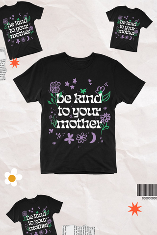 Be Kind to Your Mother Kids T-Shirt